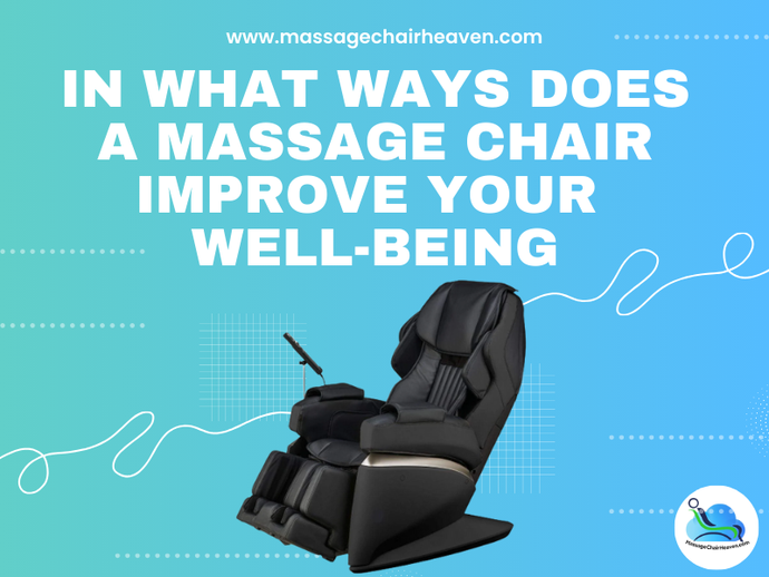 In What Ways Does a Massage Chair Improve Your Well-Being