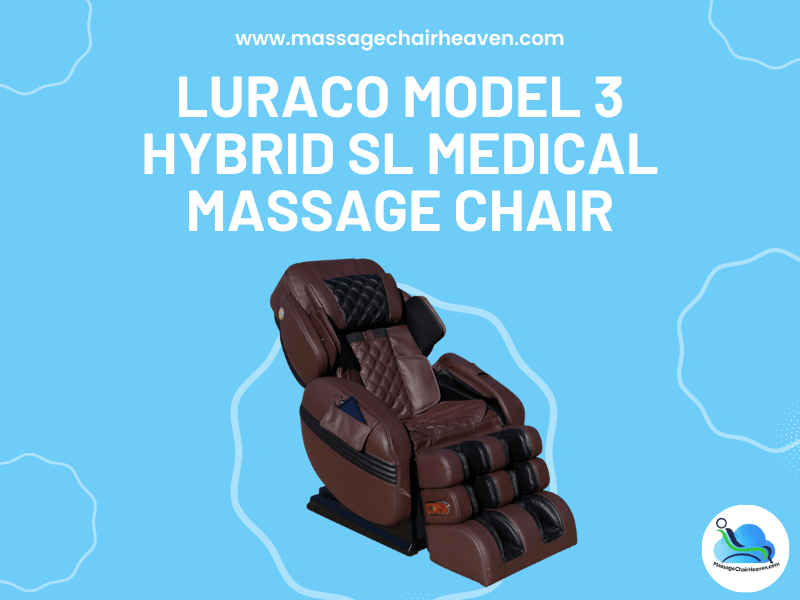 Luraco Model 3 Hybrid SL Medical Massage Chair