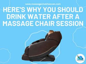 Here's Why You Should Drink Water After a Massage Chair Session - Massage Chair Heaven