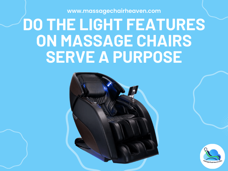 Do the Light Features on Massage Chairs Serve a Purpose
