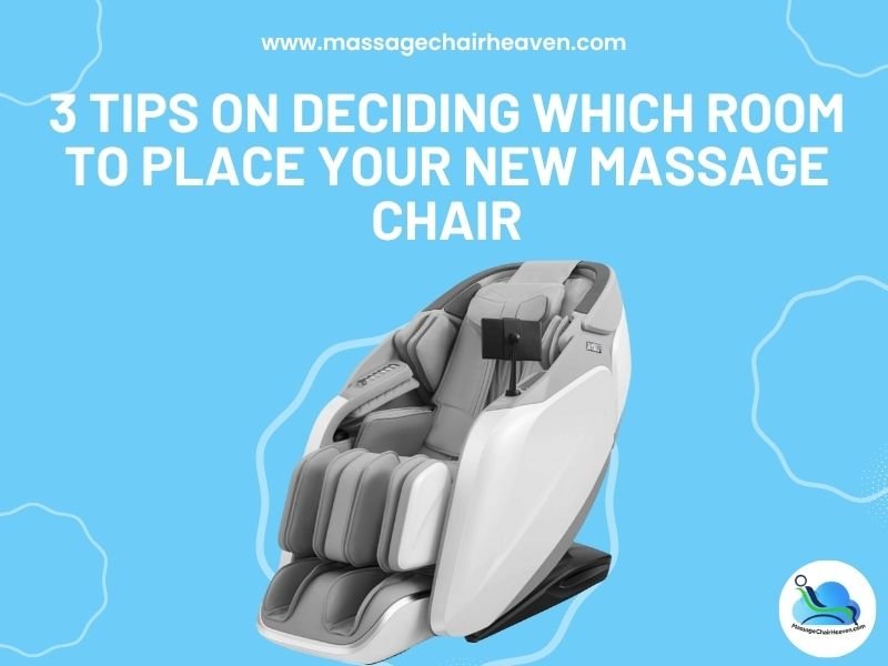 3 Tips on Deciding which Room to Place Your New Massage Chair