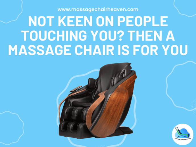 Not Keen on People Touching You - Then A Massage Chair Is for You