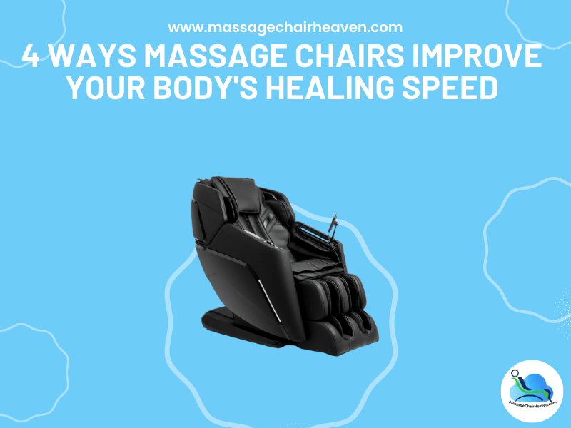 4 Ways Massage Chairs Improve Your Body's Healing Speed
