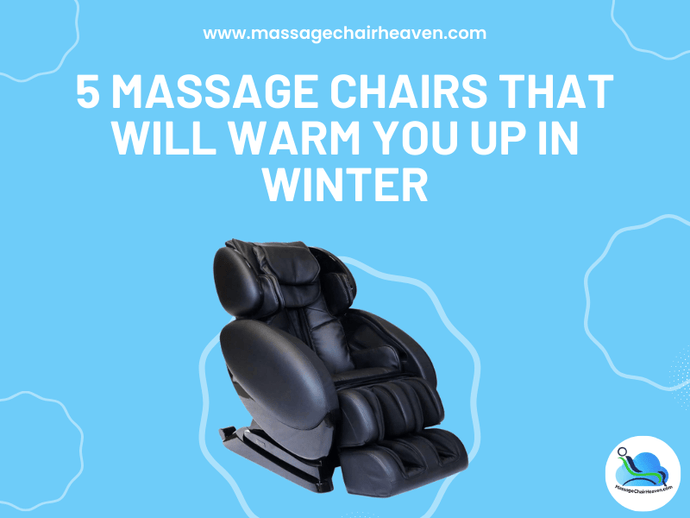 5 Massage Chairs That Will Warm You Up in Winter