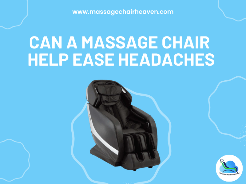 Can a Massage Chair Help Ease Headaches?