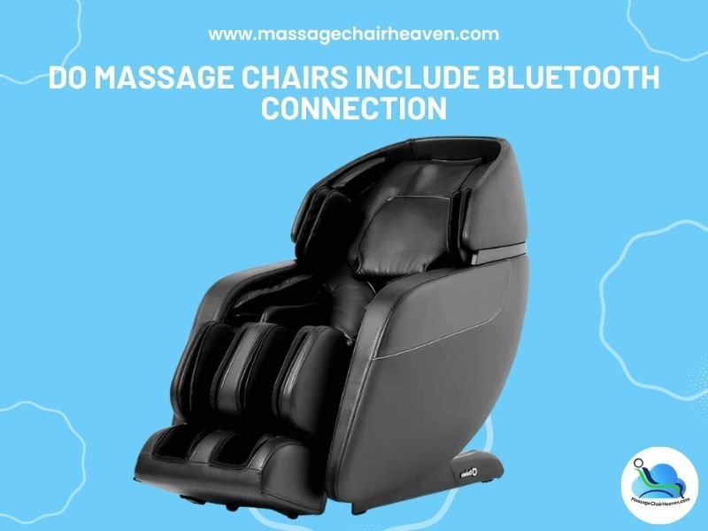 Do Massage Chairs Include Bluetooth Connection