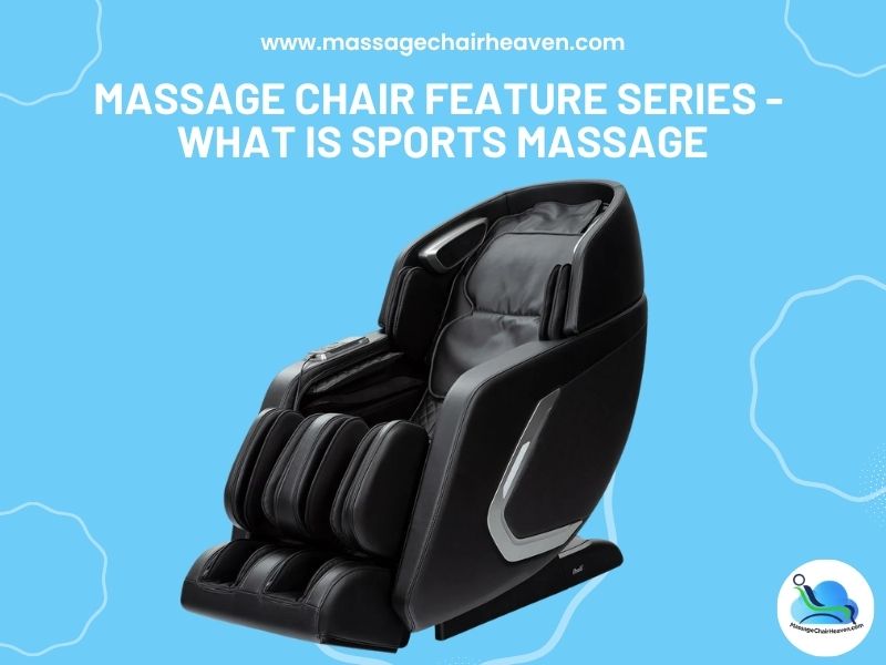 Massage Chair Feature Series - What is Sports Massage