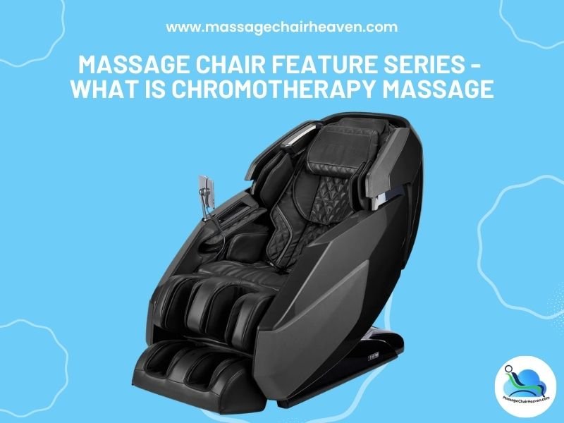 Massage Chair Feature Series - What is Chromotherapy Massage