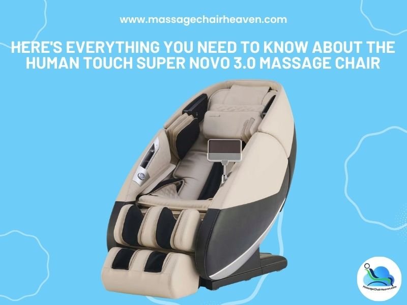 Here's Everything You Need to Know About the Human Touch Super Novo 3.0 Massage Chair - Massage Chair Heaven