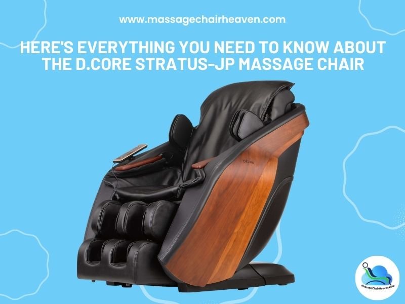 Here's Everything You Need to Know About the D.Core STRATUS-JP Massage Chair
