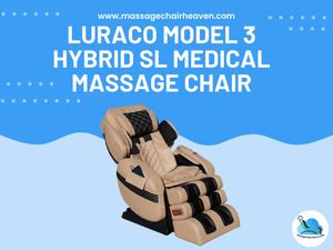 Luraco Model 3 Hybrid SL Medical Massage Chair - Massage Chair Heaven