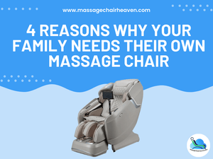 4 Reasons Why Your Family Needs Their Own Massage Chair - Massage Chair Heaven