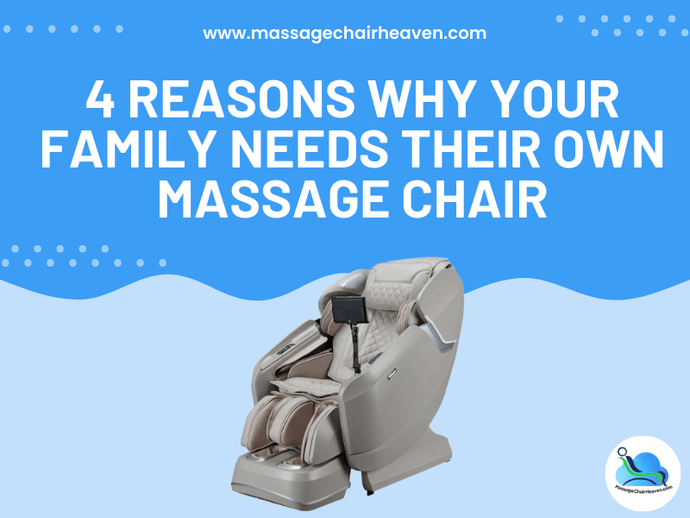 4 Reasons Why Your Family Needs Their Own Massage Chair