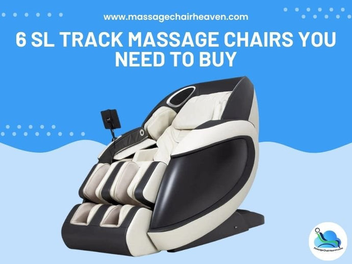 6 SL Track Massage Chairs You Need to Buy