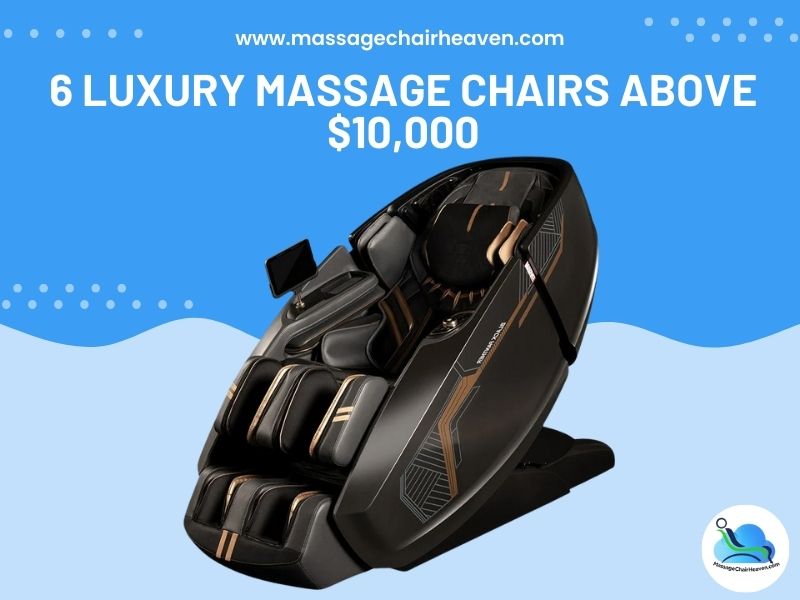 6 Luxury Massage Chairs Above $10,000