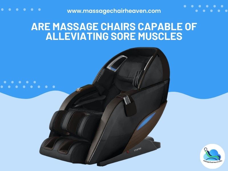Are Massage Chairs Capable of Alleviating Sore Muscles