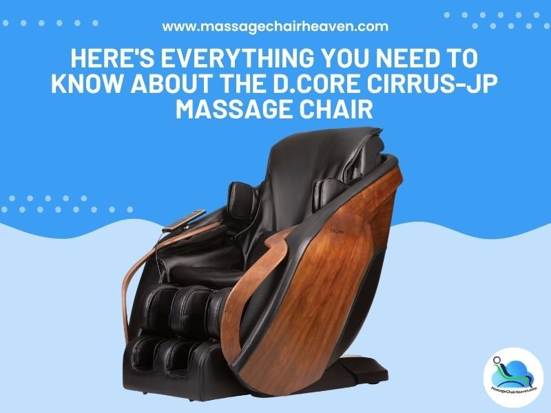 Here's Everything You Need to Know About the D.Core CIRRUS-JP Massage Chair