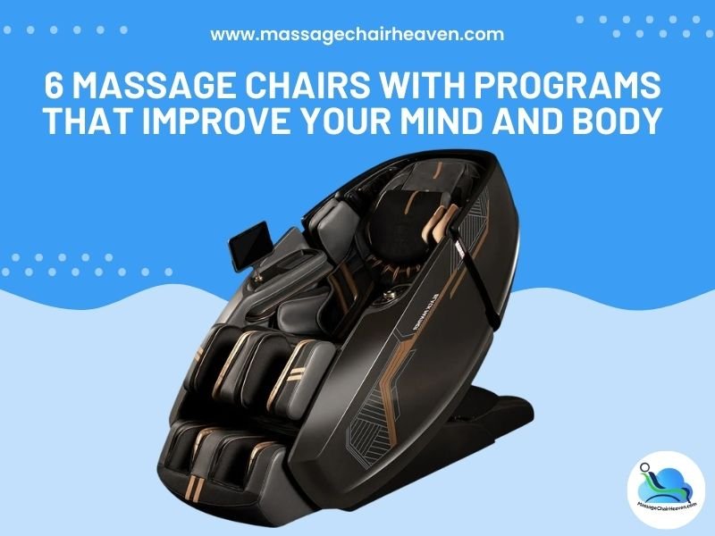 6 Massage Chairs with Programs that Improve Your Mind and Body