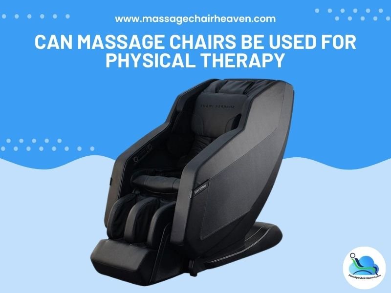 Can Massage Chairs Be Used for Physical Therapy