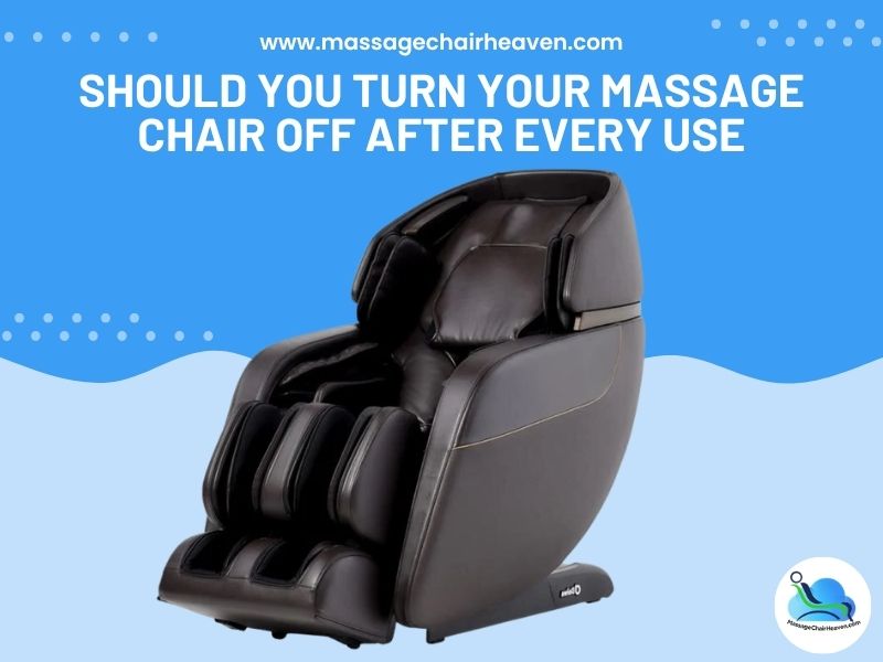 Should You Turn Your Massage Chair Off After Every Use