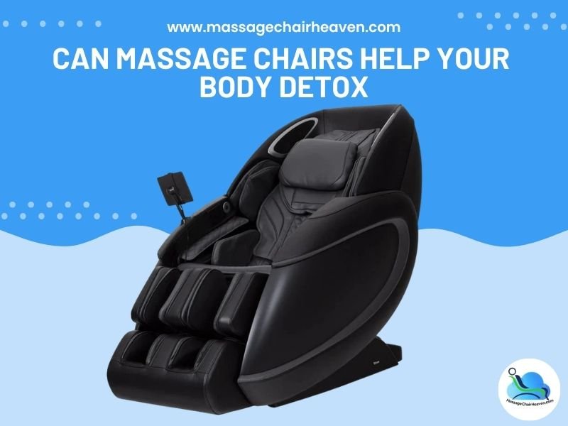 Can Massage Chairs Help Your Body Detox