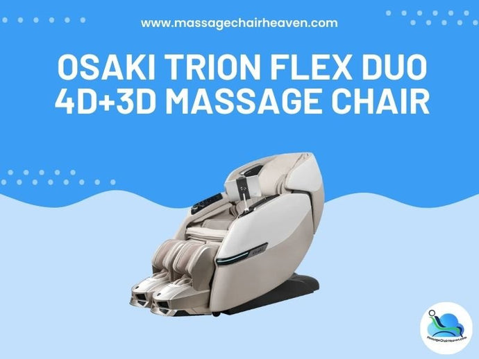 Osaki Trion Flex Duo 4D+3D Massage Chair