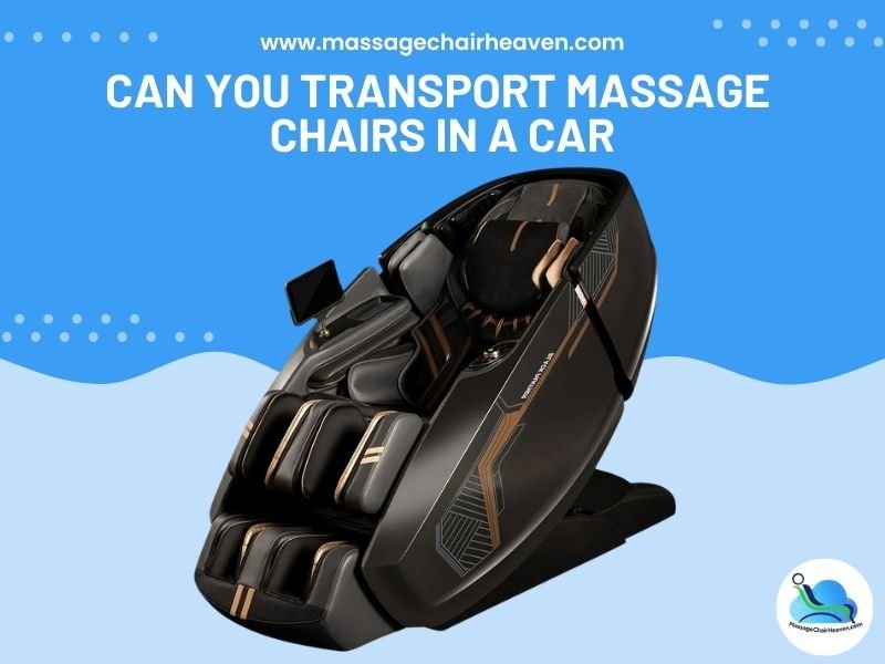 Can You Transport Massage Chairs in a Car