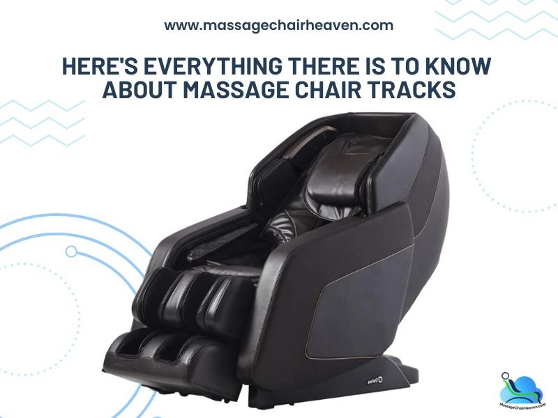 Here's Everything There is to Know About Massage Chair Tracks