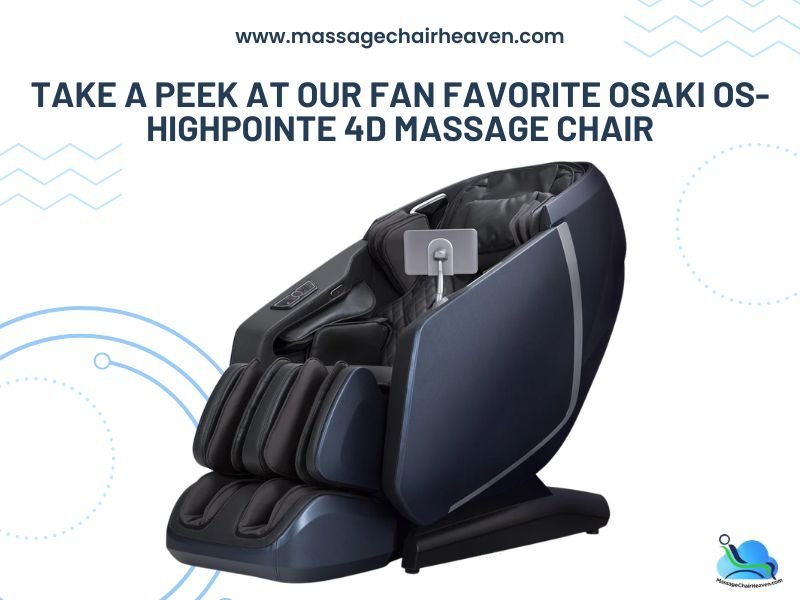 Take a Peek at Our Fan Favorite Osaki OS-HighPointe 4D Massage Chair - Massage Chair Heaven