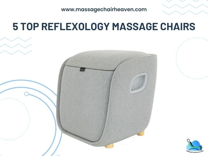 5 Top Reflexology Massage Chairs