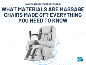 What Materials Are Massage Chairs Made Of - Everything You Need to Know - Massage Chair Heaven