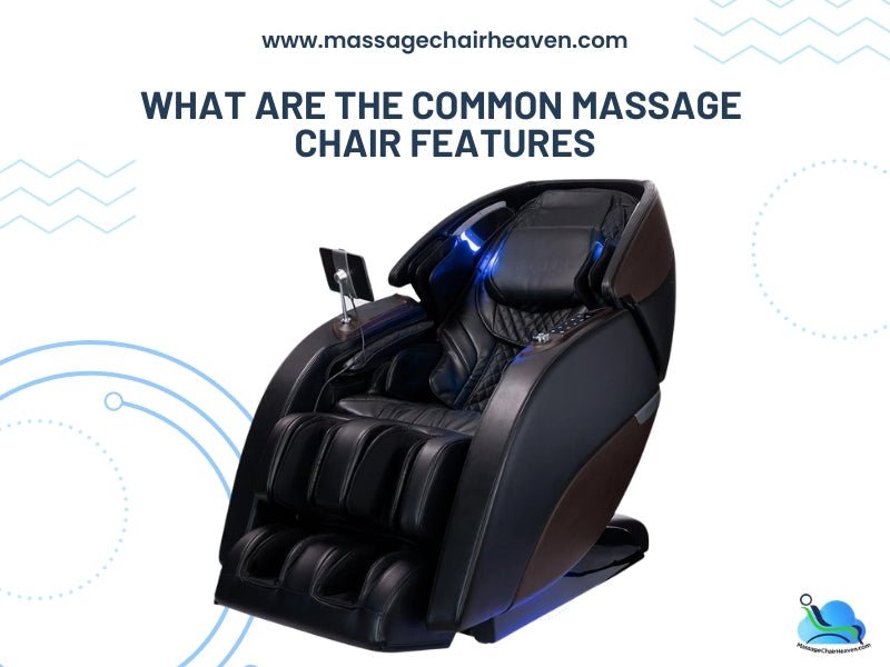 What are the Common Massage Chair Features