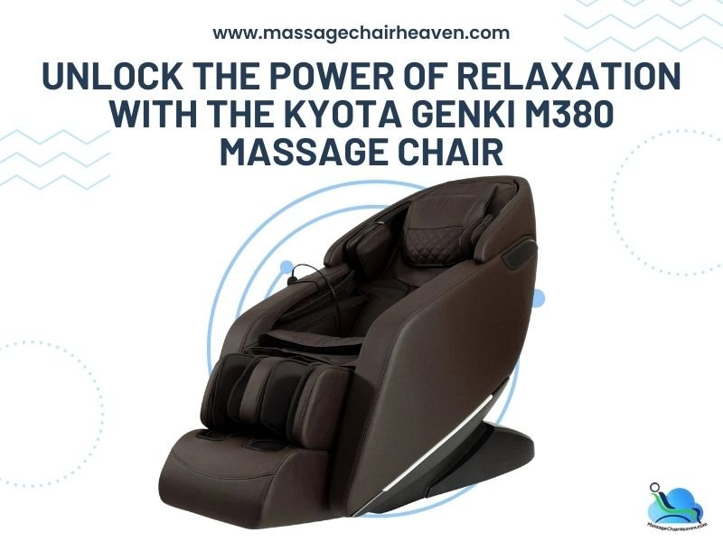 Unlock the Power of Relaxation with the Kyota Genki M380 Massage Chair - Massage Chair Heaven