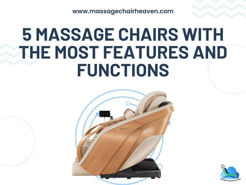 5 Massage Chairs with the Most Features and Functions