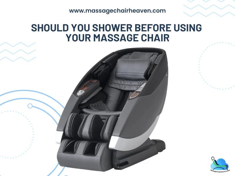 Should You Shower Before Using Your Massage Chair - Massage Chair Heaven