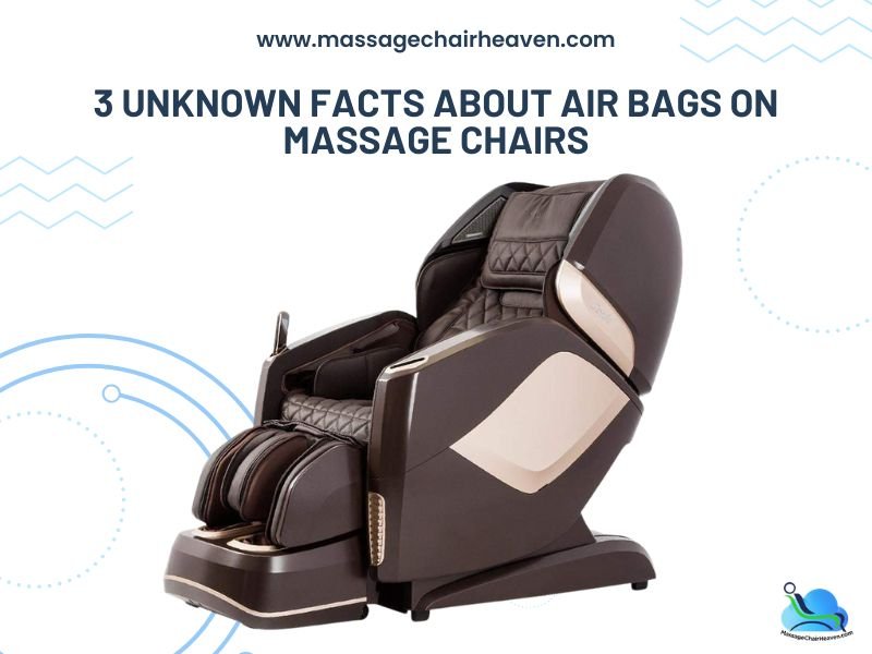 3 Unknown Facts About Air Bags on Massage Chairs