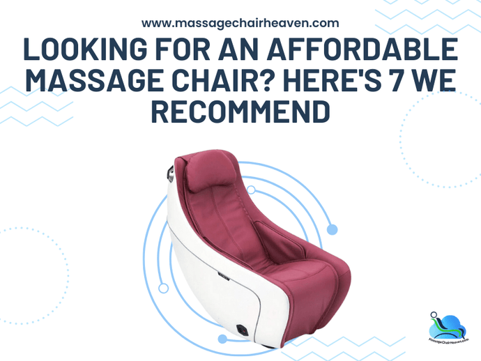 Looking For an Affordable Massage Chair? - Here's 7 We Recommend