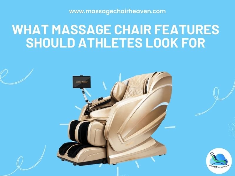 What Massage Chair Features Should Athletes Look for