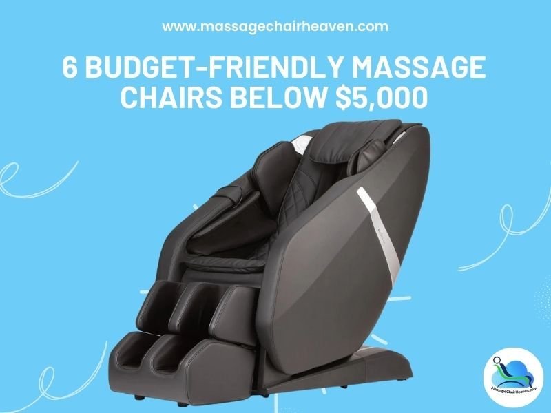 6 Budget-friendly Massage Chairs Below $5,000 - Massage Chair Heaven