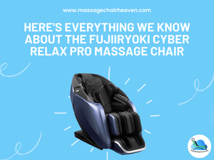 Here's Everything We Know About the Fujiiryoki Cyber Relax Pro Massage Chair - Massage Chair Heaven