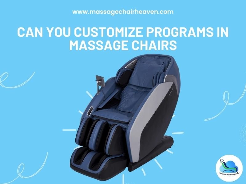 Can You Customize Programs in Massage Chairs
