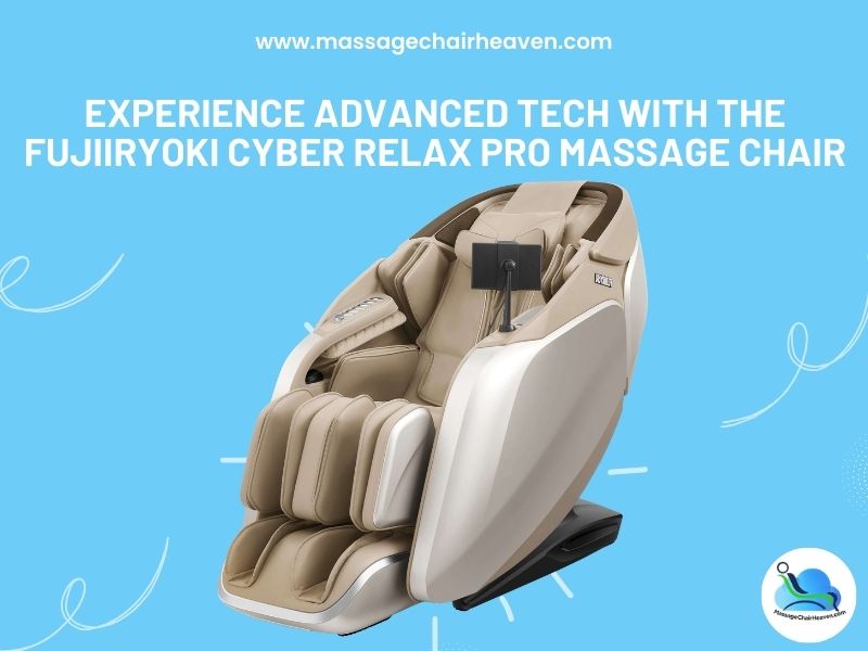 Experience Advanced Tech with the Fujiiryoki Cyber Relax Pro Massage Chair