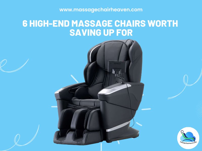 6 High-end Massage Chairs Worth Saving Up For