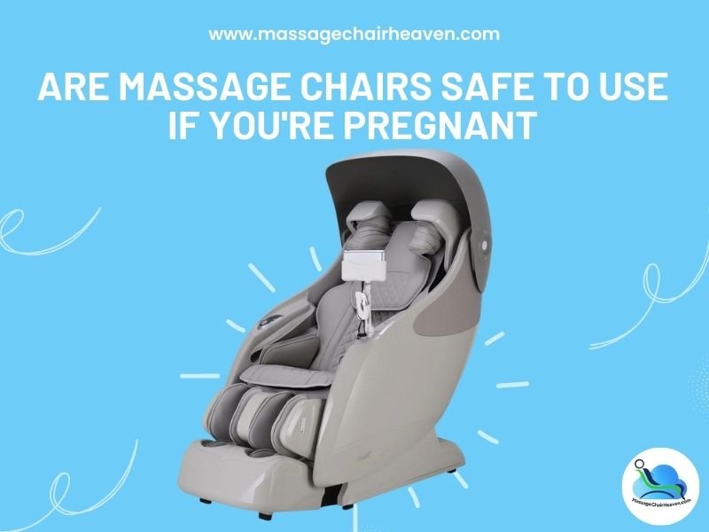 Are Massage Chairs Safe to Use if You're Pregnant
