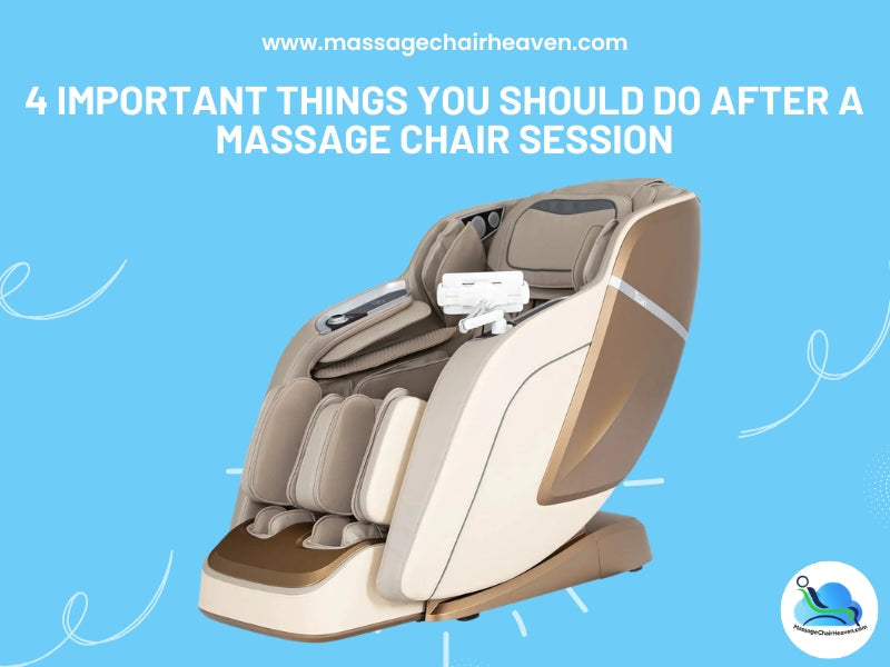 4 Important Things You Should Do After a Massage Chair Session