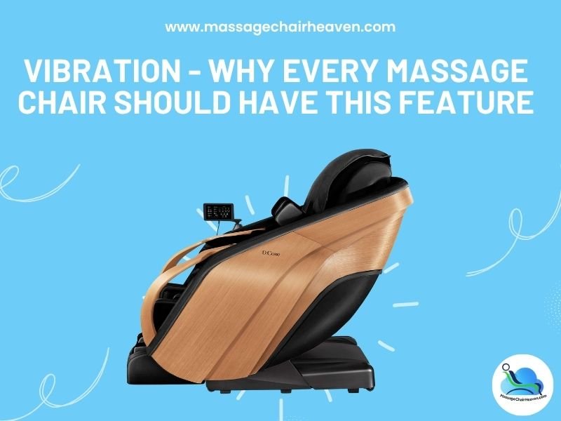 Vibration - Why Every Massage Chair Should Have This Feature