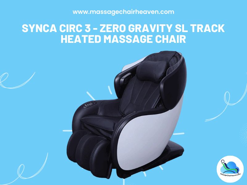 Synca CirC 3 - Zero Gravity SL Track Heated Massage Chair