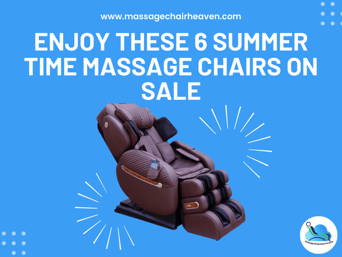 Enjoy These 6 Summer Time Massage Chairs on Sale
