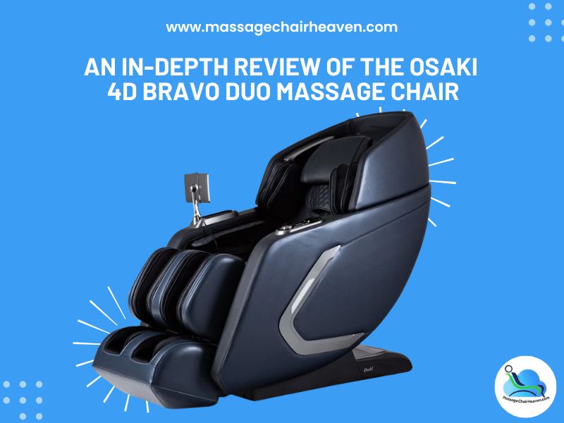 An In-depth Review of the Osaki 4D Bravo Duo Massage Chair