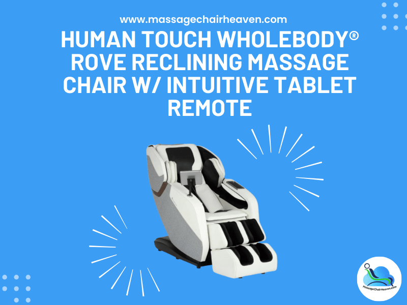 Human Touch WholeBody® ROVE Reclining Massage Chair w/ Intuitive Tablet Remote